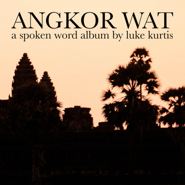 Angkor Wat: a spoken word album