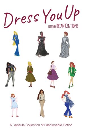 Dress You Up, an anthology of short fiction