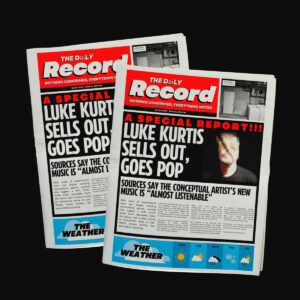 Two tabloid-style newspapers against a black background featuring the headline “LUKE KURTIS SELLS OUT, GOES POP,” with bold red-and-black graphics, a blurred portrait photo, and a small black-and-white image of a basement interior in the upper corner.